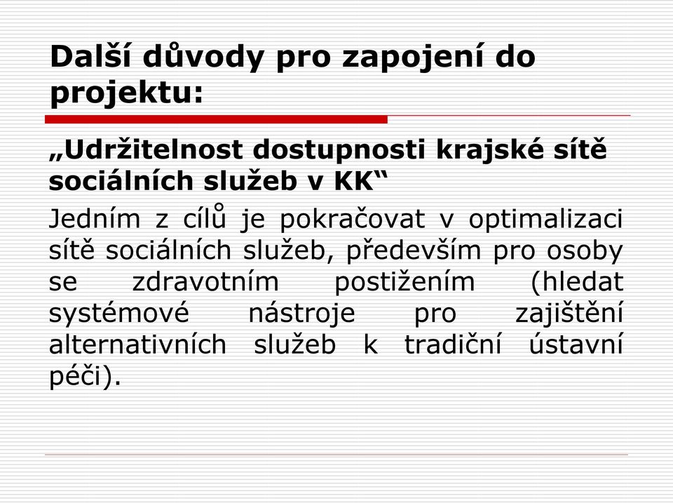 sítě sociálních služeb, především pro osoby se zdravotním postižením