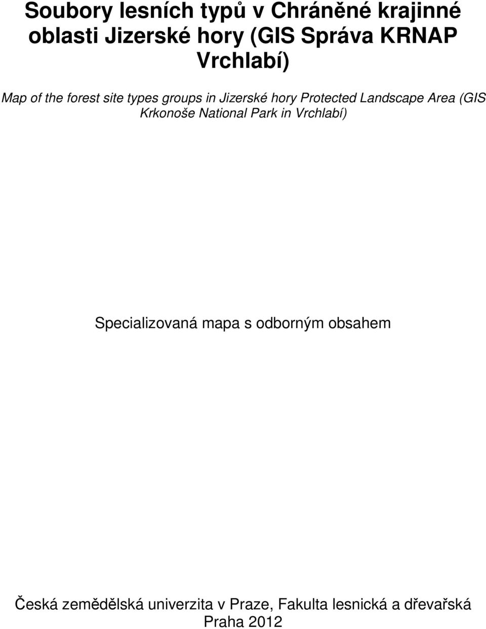 Landscape Area (GIS Krkonoše National Park in Vrchlabí) Specializovaná mapa s