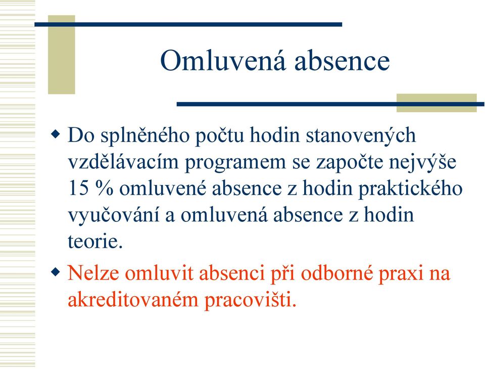 z hodin praktického vyučování a omluvená absence z hodin