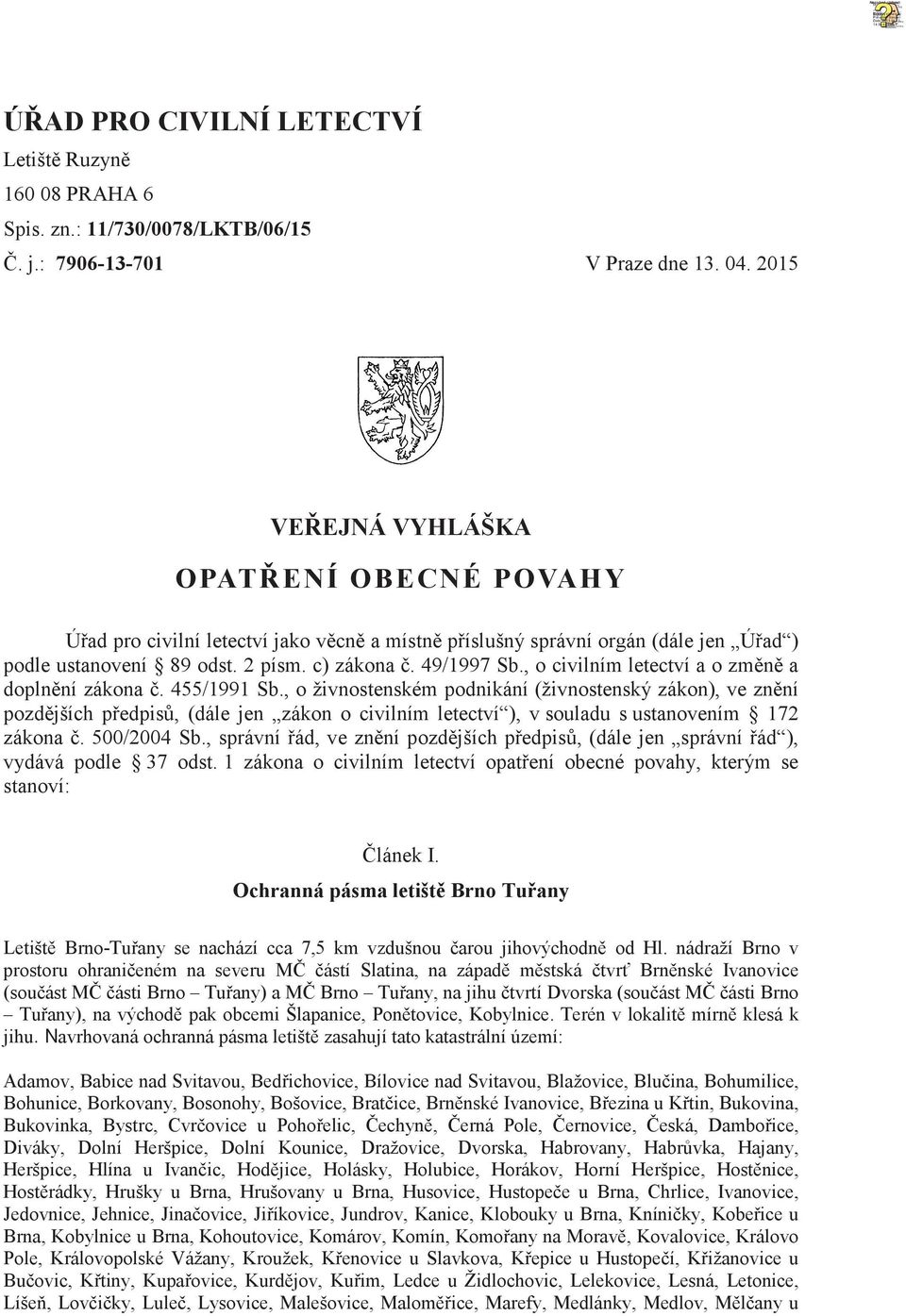 c) zákona. 49/1997 Sb., o civilním letectví a o zmn a doplnní zákona. 455/1991 Sb.