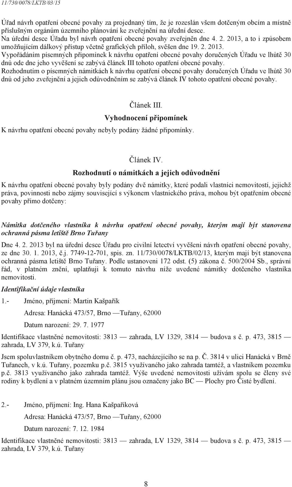 a to i zpsobem umožujícím dálkový pístup vetn grafických píloh, svšen dne 19. 2. 2013.