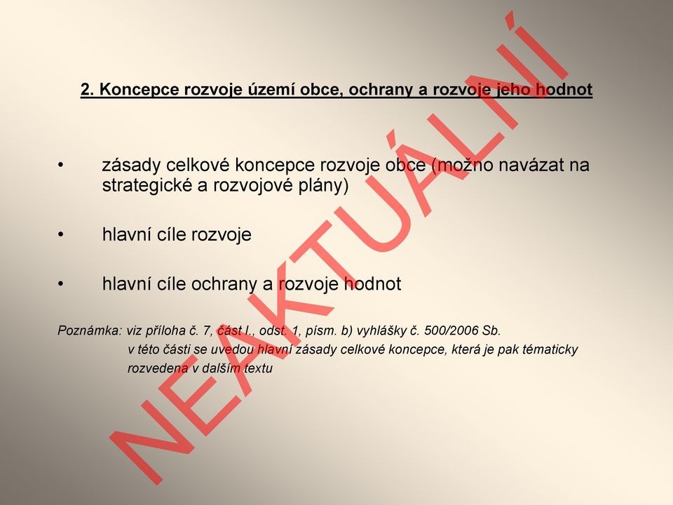 rozvoje hodnot Poznámka: viz příloha č. 7, část I., odst. 1, písm. b) vyhlášky č. 500/2006 Sb.