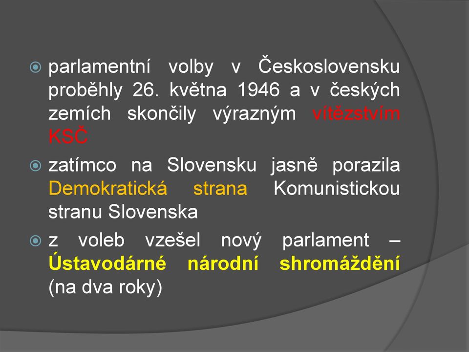 zatímco na Slovensku jasně porazila Demokratická strana