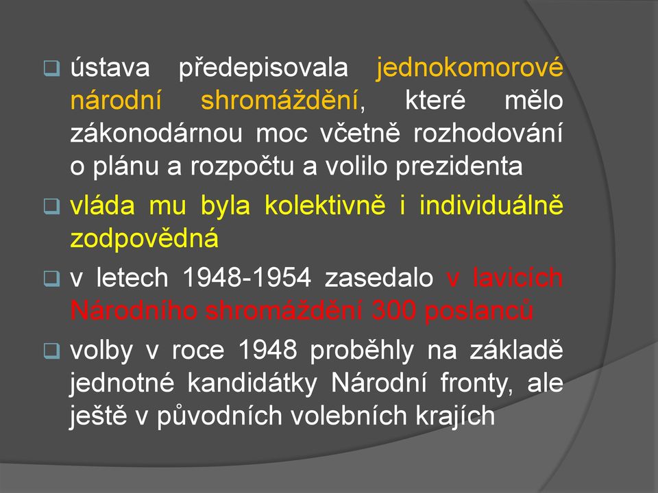 zodpovědná v letech 1948-1954 zasedalo v lavicích Národního shromáždění 300 poslanců volby v