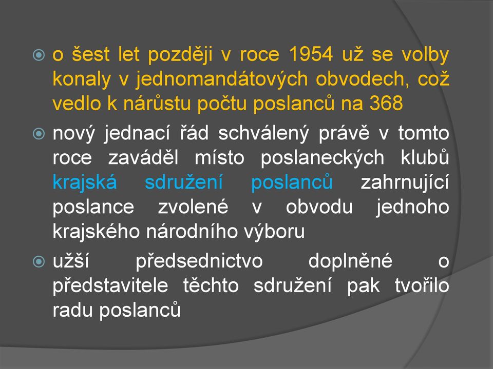 poslaneckých klubů krajská sdružení poslanců zahrnující poslance zvolené v obvodu jednoho