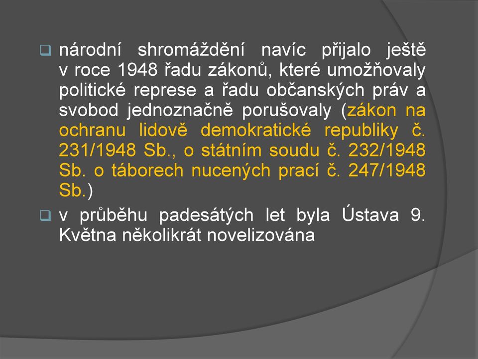 demokratické republiky č. 231/1948 Sb., o státním soudu č. 232/1948 Sb.