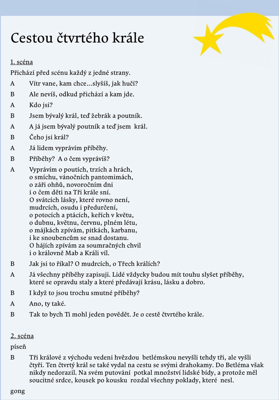 Vyprávím o poutích, trzích a hrách, o smíchu, vánočních pantomimách, o záři ohňů, novoročním dni i o čem děti na Tři krále sní.