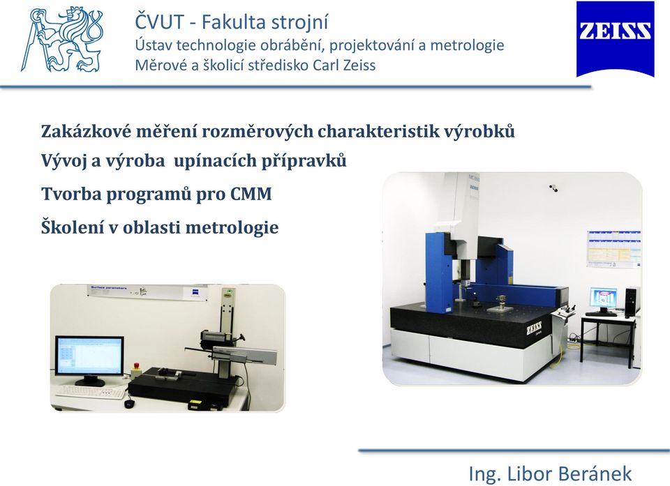 a výroba upínacích přípravků Tvorba
