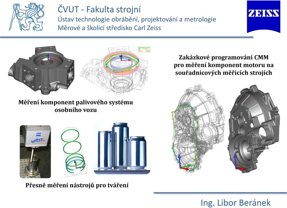 měřicích strojích Měření komponent palivového