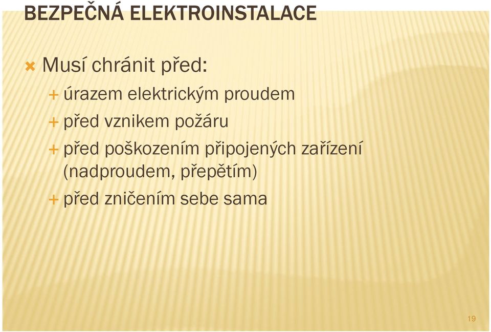 požáru před poškozením připojených zařízení