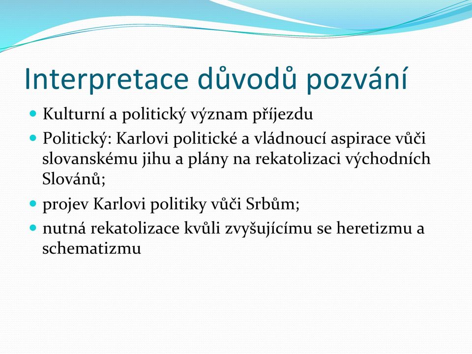 jihu a plány na rekatolizaci východních Slovánů; projev Karlovi