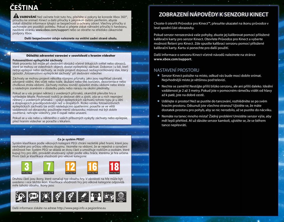 com/support nebo se obraťte na středisko zákaznické podpory Xbox. Další bezpečnostní údaje naleznete na vnitřní zadní straně obalu.