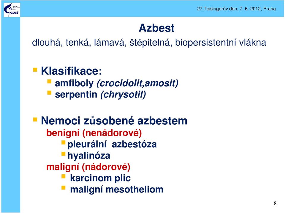 Nemoci zůsobené azbestem benigní (nenádorové) pleurální