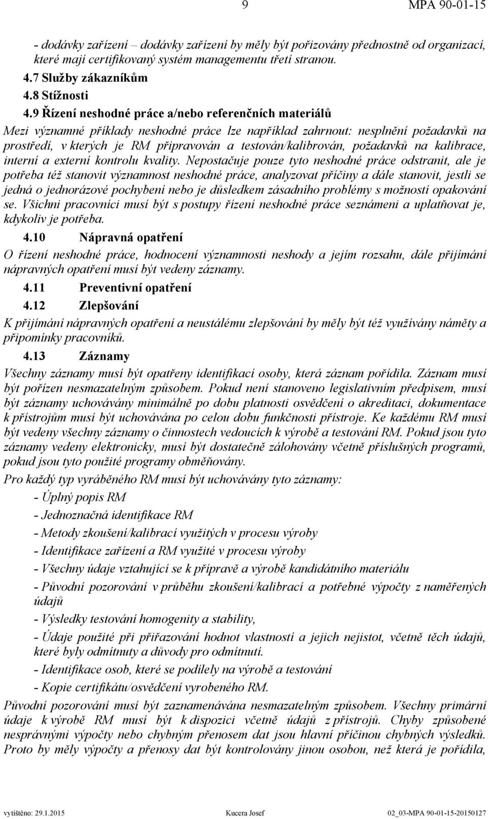 testován/kalibrován, požadavků na kalibrace, interní a externí kontrolu kvality.