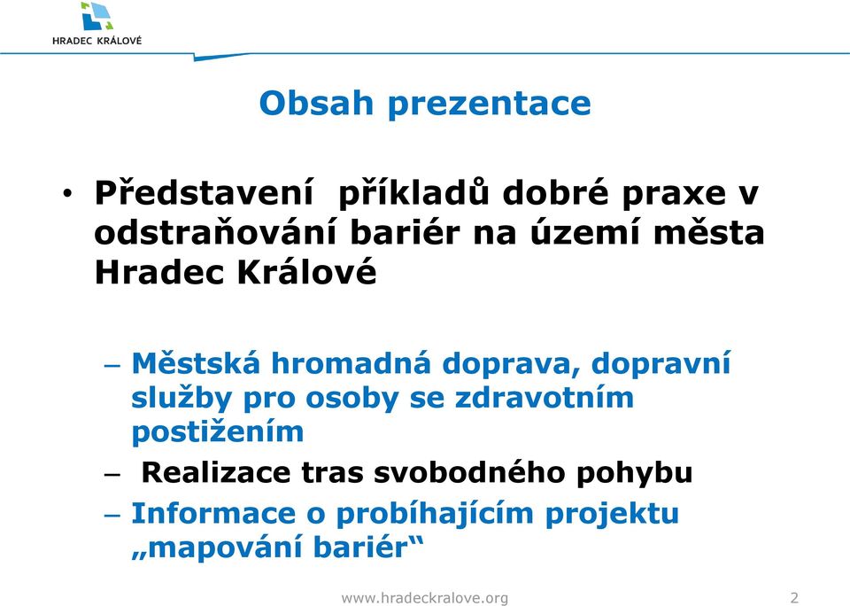 dopravní služby pro osoby se zdravotním postižením Realizace tras