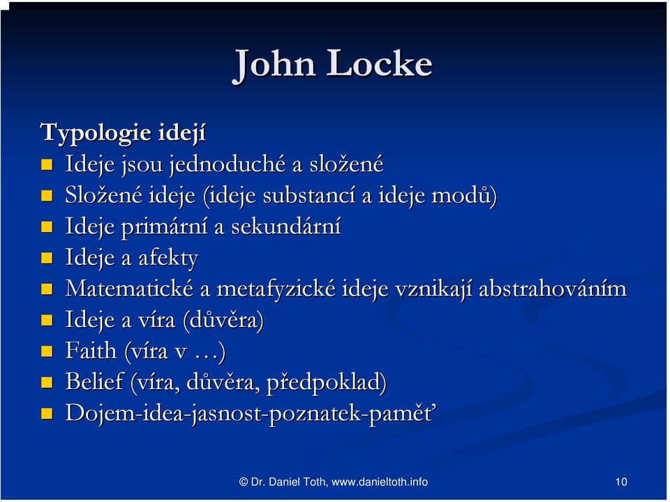 Matematické a metafyzické ideje vznikají abstrahováním Ideje a víra v (důvěra)