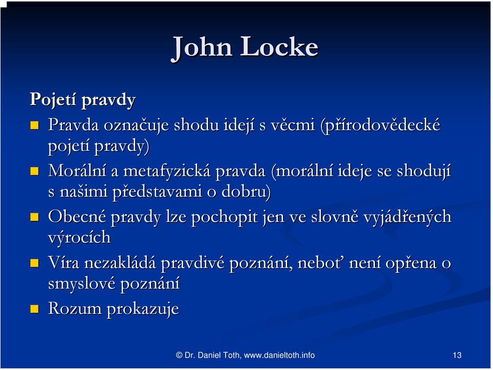 představami p o dobru) Obecné pravdy lze pochopit jen ve slovně vyjádřených