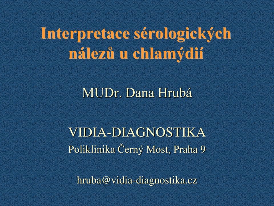 Dana Hrubá VIDIA-DIAGNOSTIKA