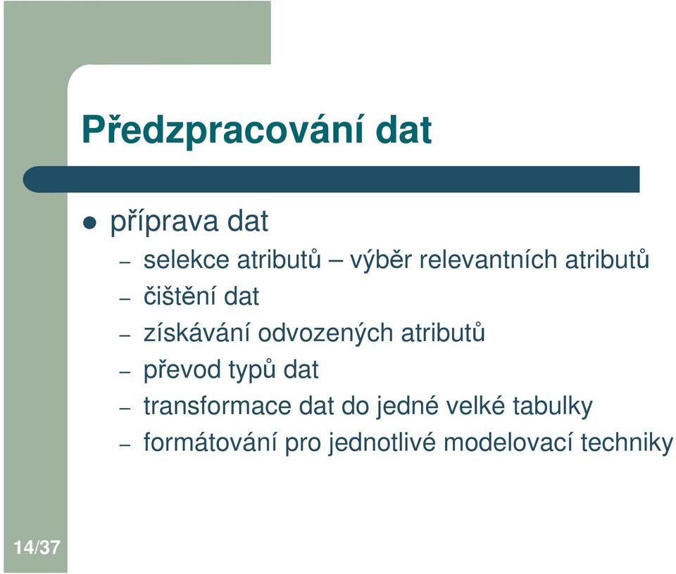 atribut pevod typ dat transformace dat do jedné velké