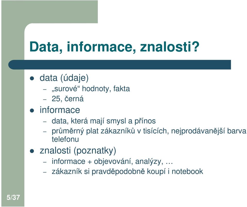 mají smysl a pínos prmrný plat zákazník v tisících, nejprodávanjší