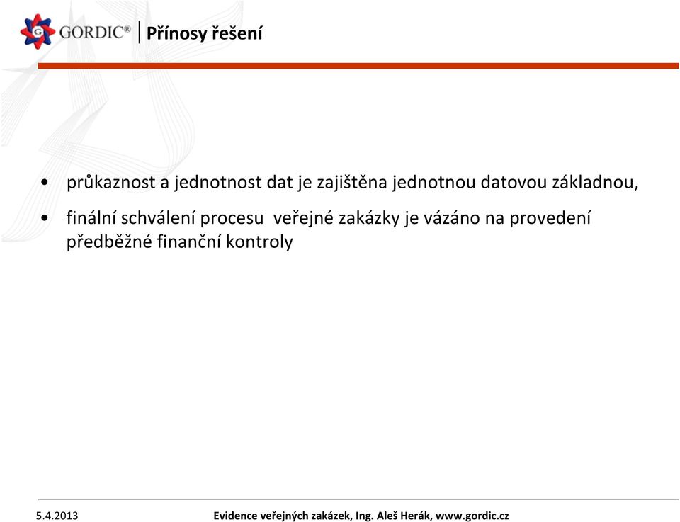 veřejné zakázky je vázáno na provedení předběžné finanční