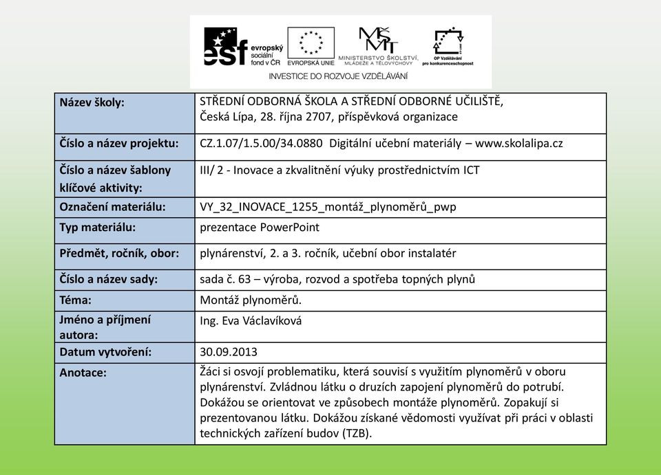 cz III/ 2 - Inovace a zkvalitnění výuky prostřednictvím ICT VY_32_INOVACE_1255_montáž_plynoměrů_pwp prezentace PowerPoint plynárenství, 2. a 3.