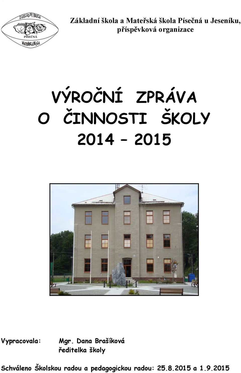 2014 2015 Vypracovala: Mgr.