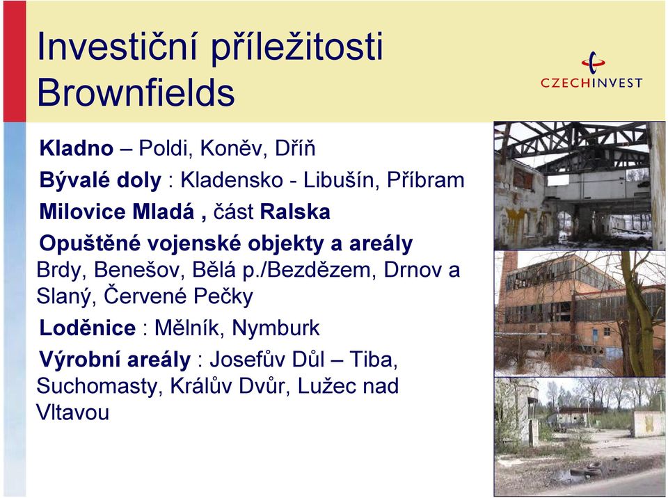 a areály Brdy, Benešov, Bělá p.