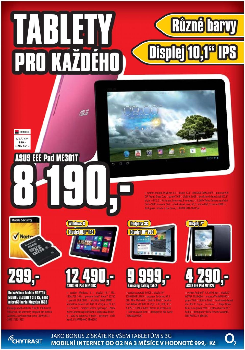 2MPx Video Kamera na přední části+5mpx na zadní části čtečka karet micro SD, 1x micro USB, 1x micro HDMI dostupný i v modré a bílé barvě, (185PME301T-1G015A) Windows 8 Displej 10,1 IPS Podpora 3G