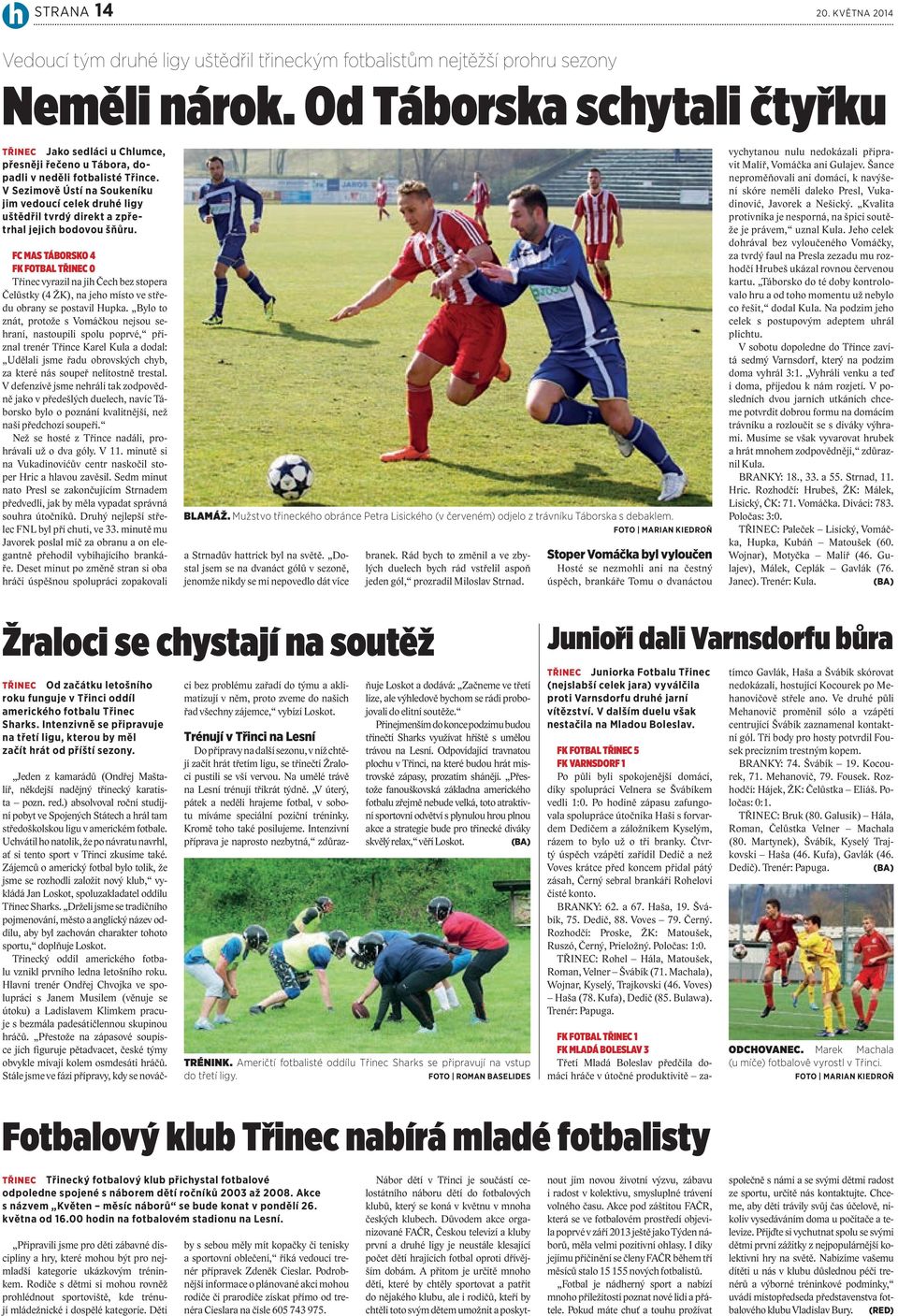 V Sezimově Ústí na Soukeníku jim vedoucí celek druhé ligy uštědřil tvrdý direkt a zpřetrhal jejich bodovou šňůru.