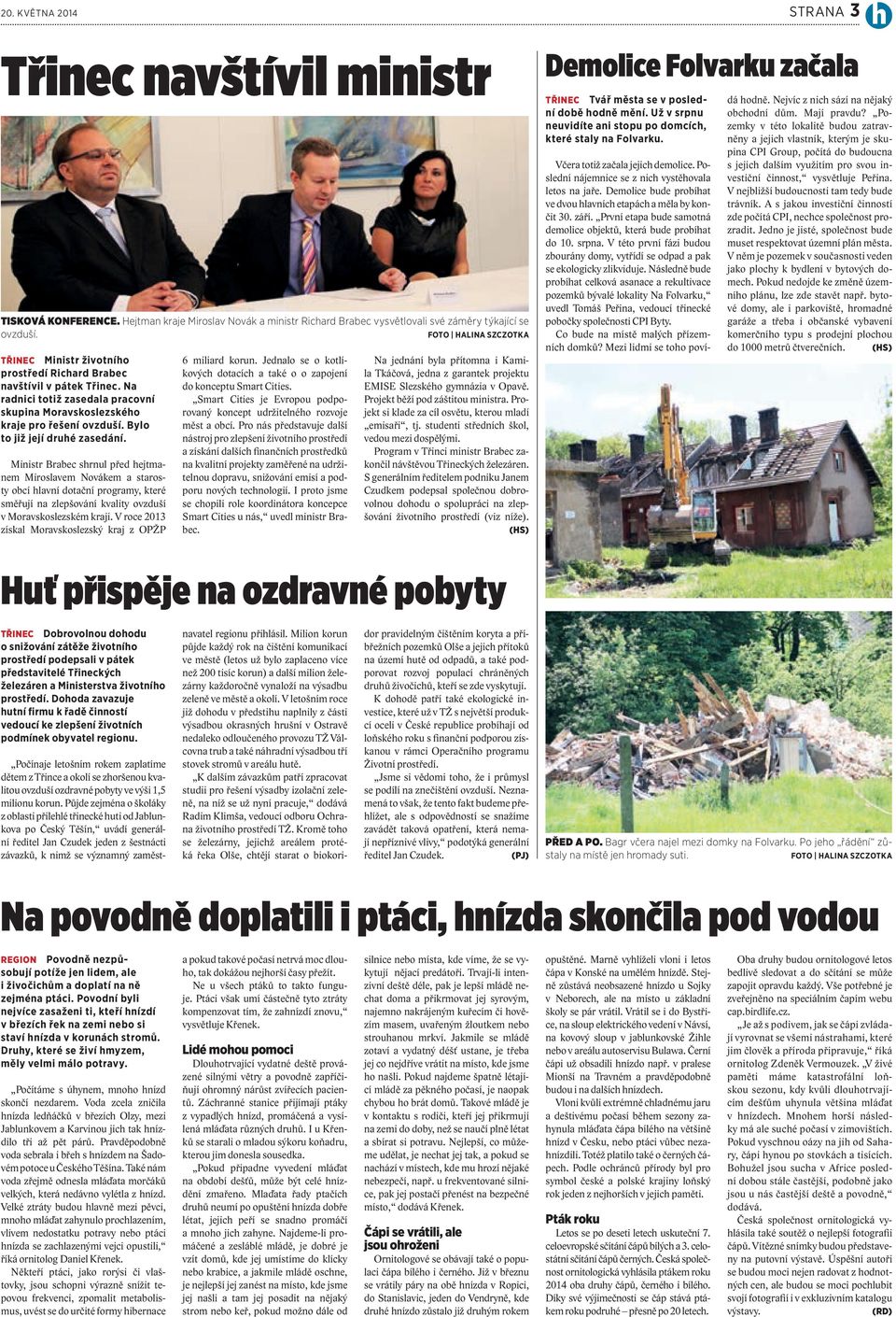 Bylo to již její druhé zasedání. Ministr Brabec shrnul před hejtmanem Miroslavem Novákem a starosty obcí hlavní dotační programy, které směřují na zlepšování kvality ovzduší v Moravskoslezském kraji.