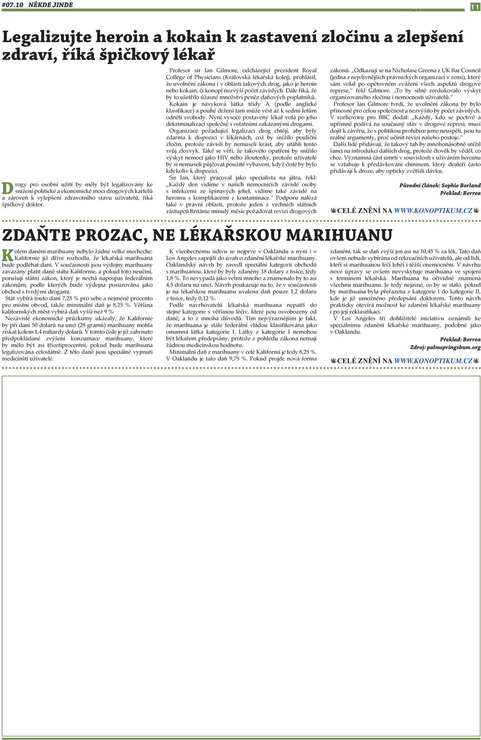 Kalifornie již dříve rozhodla, že lékařská marihuana bude podléhat dani.