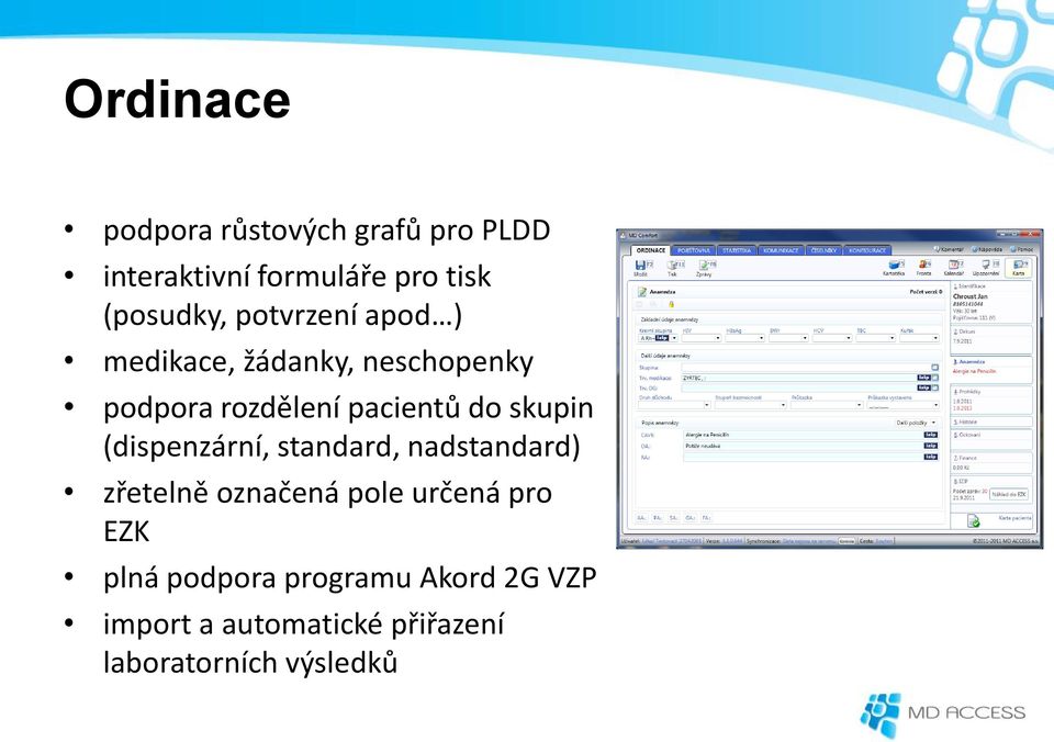 pacientů do skupin (dispenzární, standard, nadstandard) zřetelně označená pole