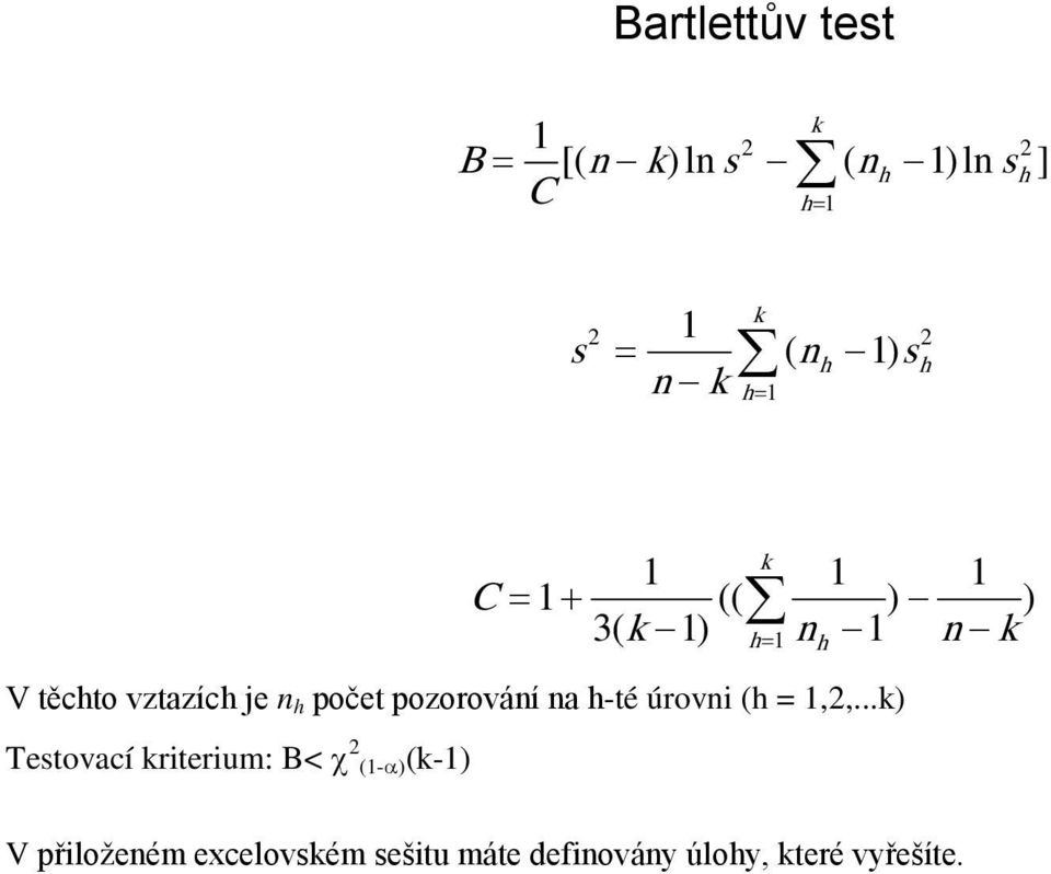 počet pozorování na h-té úrovni (h = 1,,.