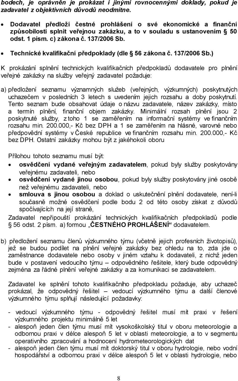 Technické kvalifikační předpoklady (dle 56 zákona č. 137/2006 Sb.