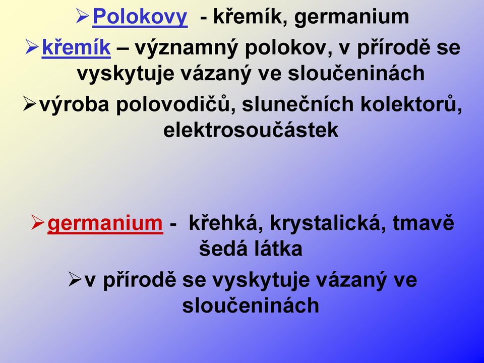 slunečních kolektorů, elektrosoučástek germanium - křehká,