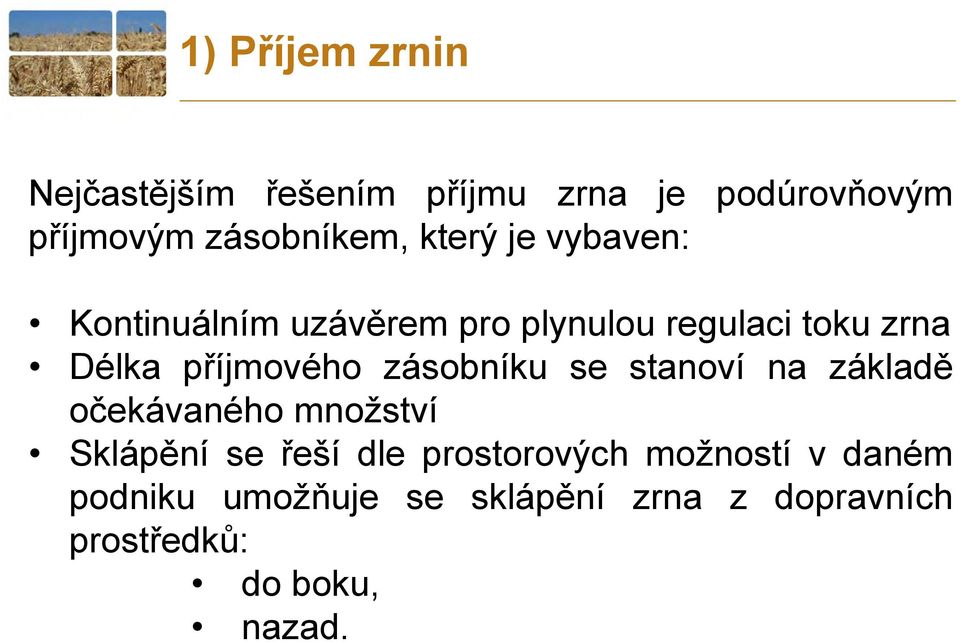 zásobníku se stanoví na základě očekávaného množství Sklápění se řeší dle prostorových