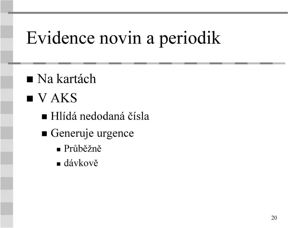 AKS Hlídá nedodaná čísla