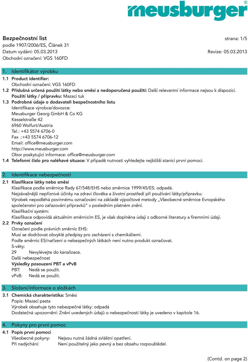 :+43 5574 6706-12 Email: office@meusburger.com http://www.meusburger.com Obor poskytující informace: office@meusburger.com 1.