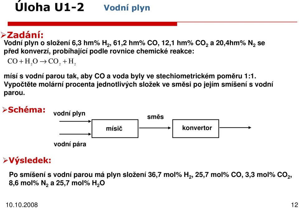 Vypočtěte molární procenta jednotlivých složek ve směsi po jejím smíšení s vodní parou.