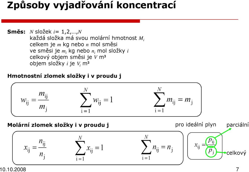 celkový objem směsi je V m 3 objem složky i je V 3 i m Hmotnostní zlomek složky i v