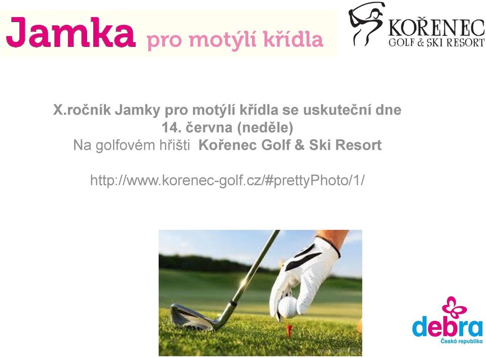 června (neděle) Na golfovém hřišti Kořenec