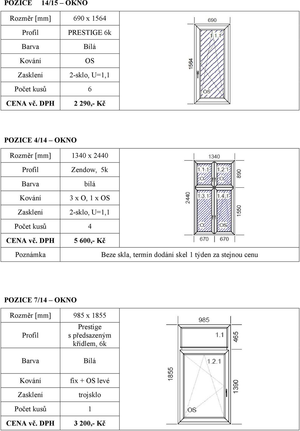 termín dodání skel týden za stejnou cenu 7/4 OKNO 985 x 855