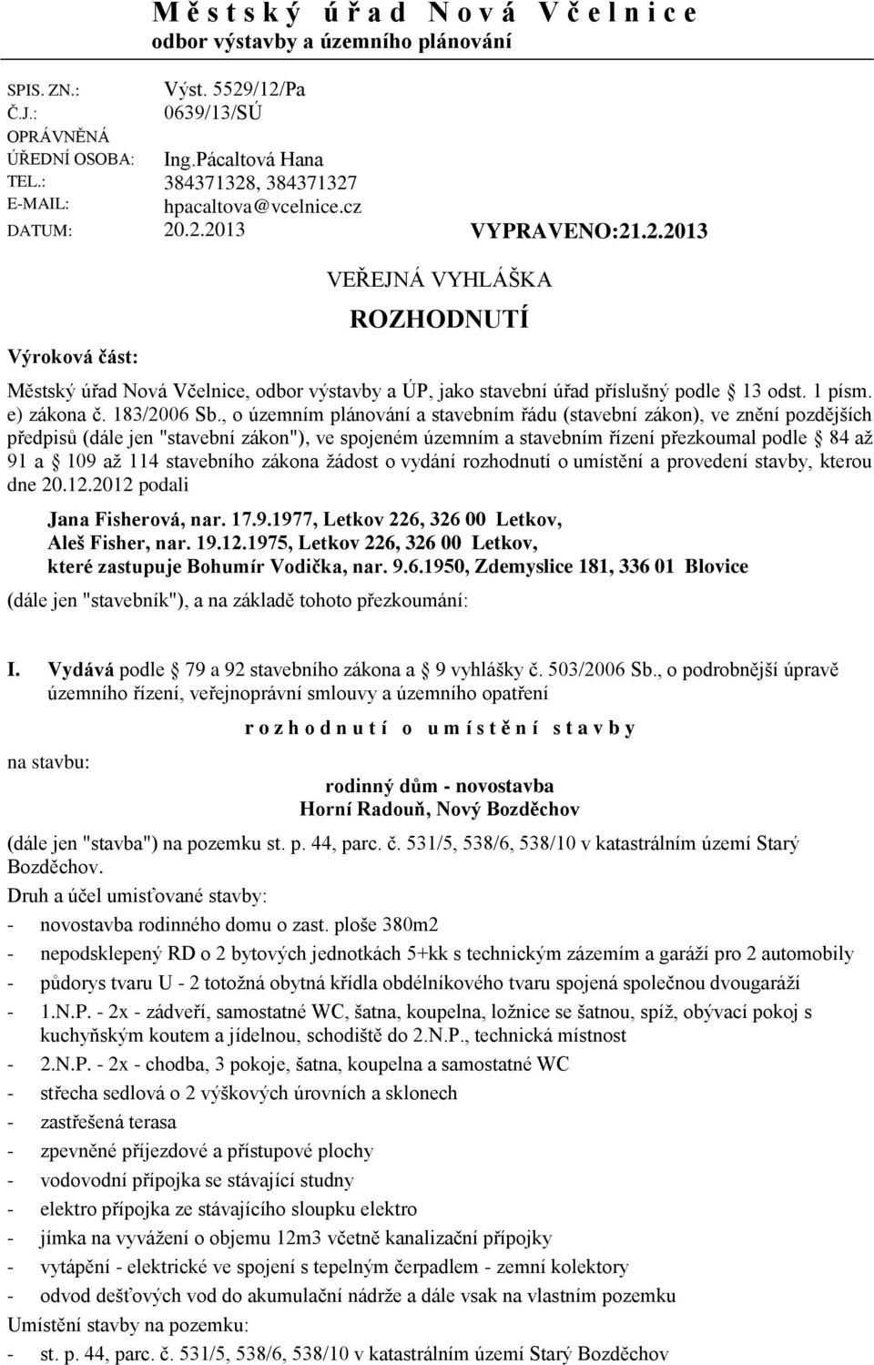 1 písm. e) zákona č. 183/2006 Sb.