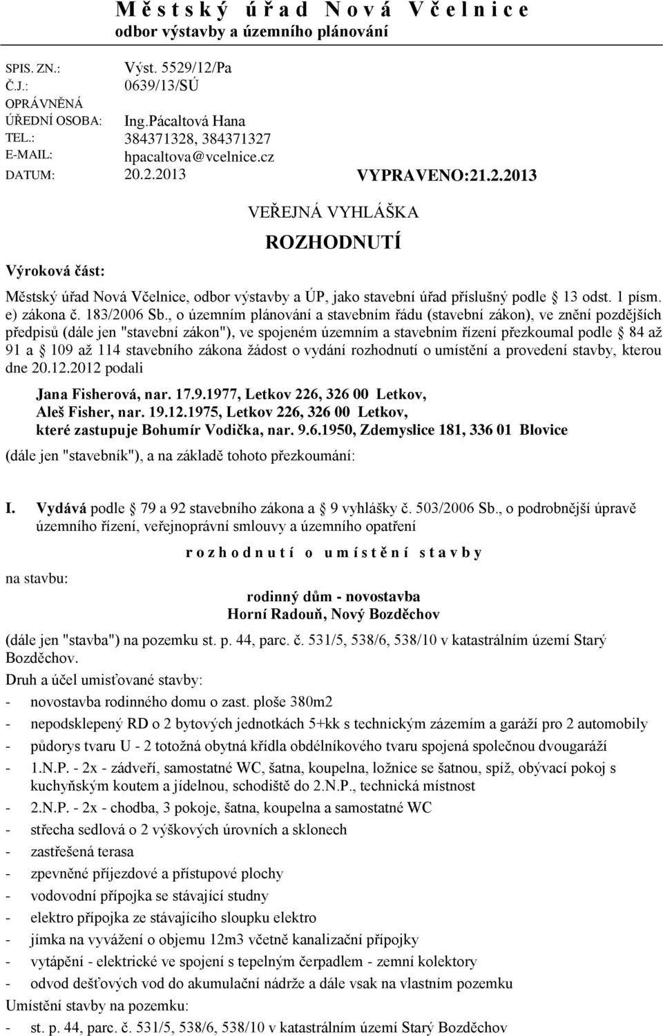 1 písm. e) zákona č. 183/2006 Sb.