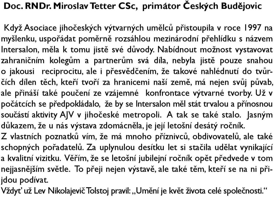 měla k tomu jistě své důvody.