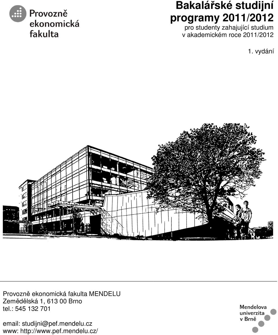 vydání Provozně ekonomická fakulta MENDELU Zemědělská 1, 613