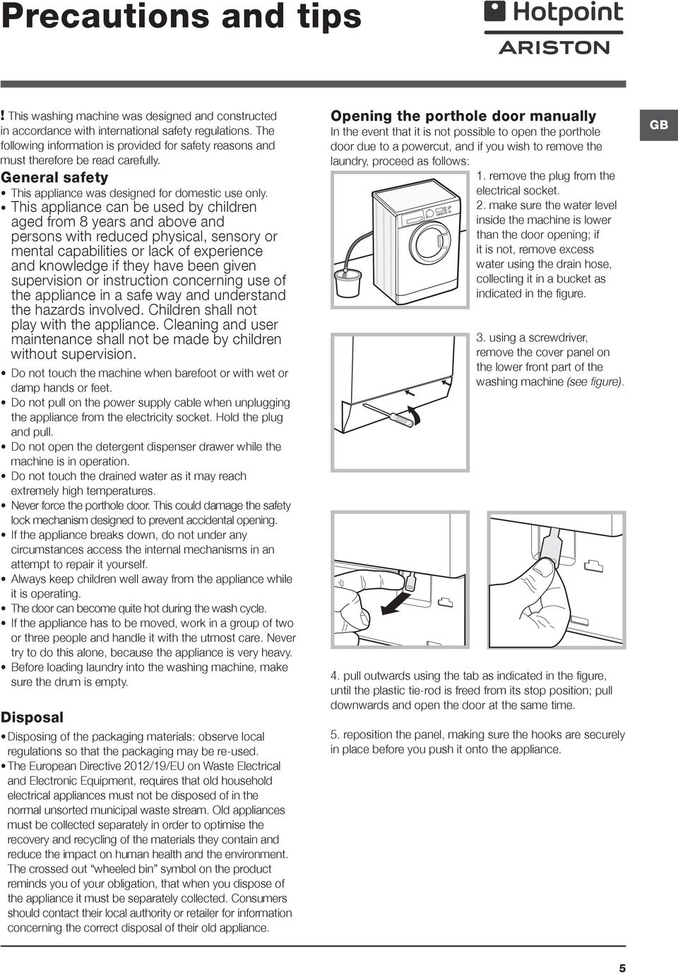 This appliance can be used by children aged from 8 years and above and persons with reduced physical, sensory or mental capabilities or lack of experience and knowledge if they have been given