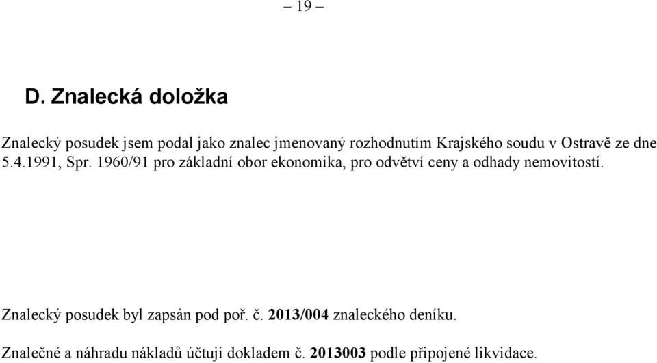 1960/91 pro základní obor ekonomika, pro odvětví ceny a odhady nemovitostí.