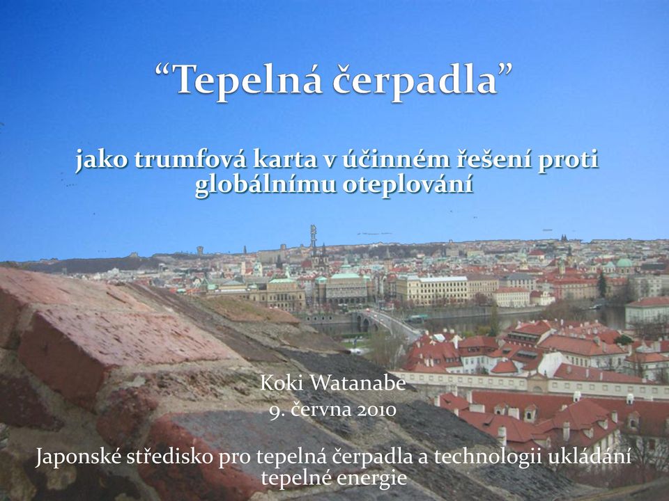 června 2010 Japonské středisko pro tepelná